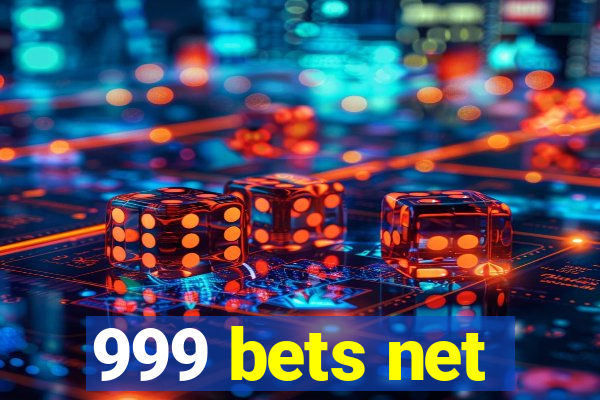 999 bets net